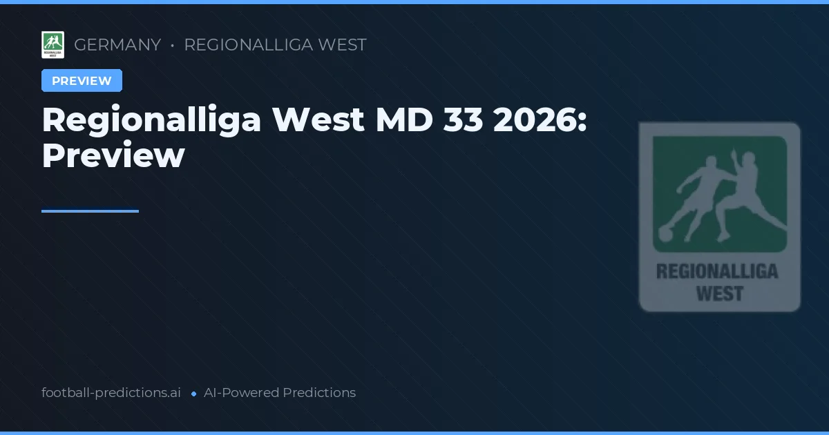 Regionalliga West MD 33 2026: Preview