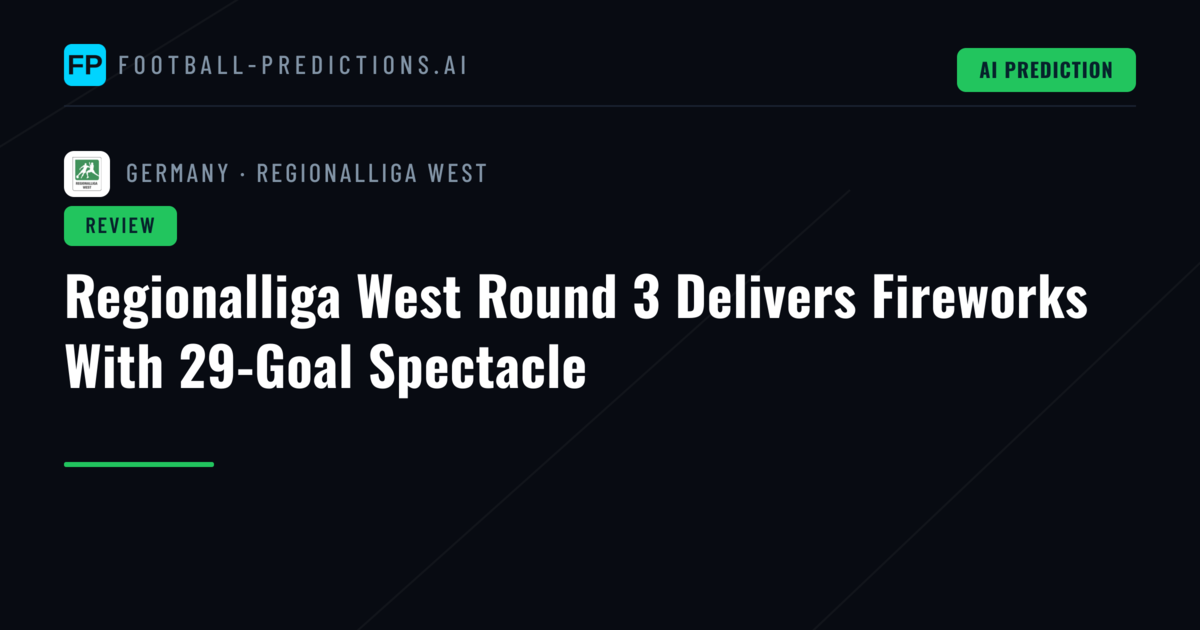 Regionalliga West Round 3 Delivers Fireworks With 29-Goal Spectacle
