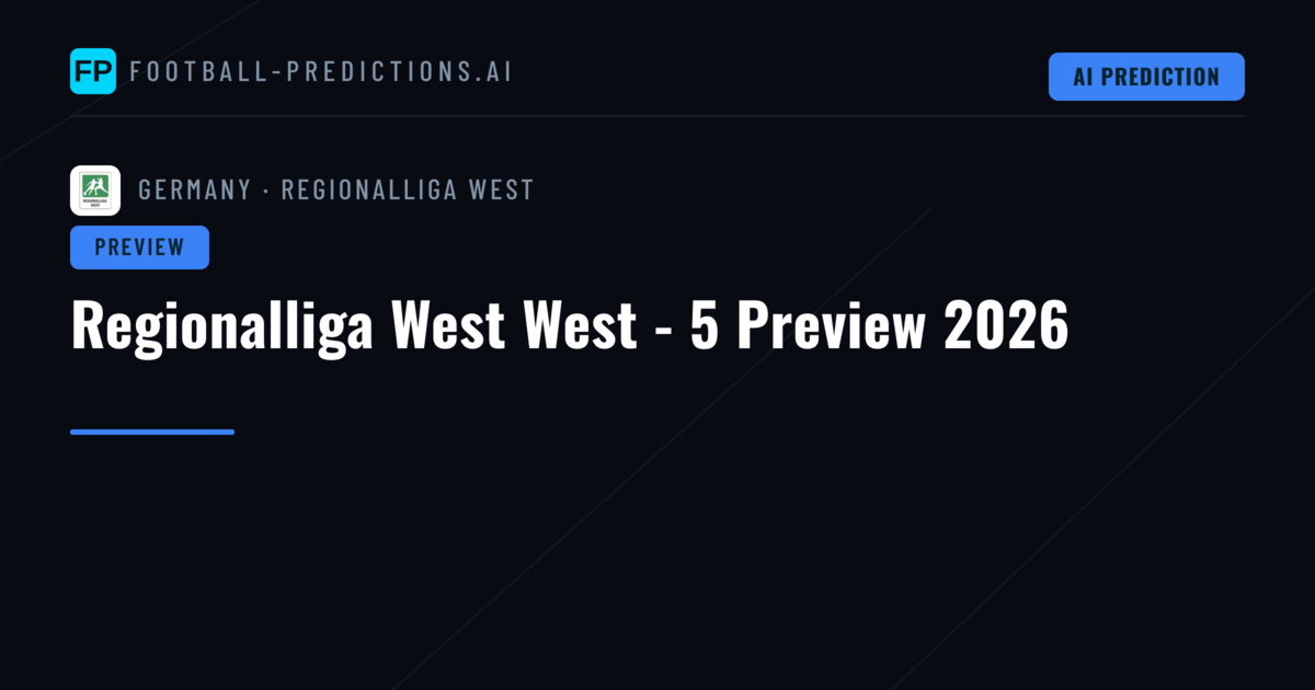 Regionalliga West West - 5 Preview 2026