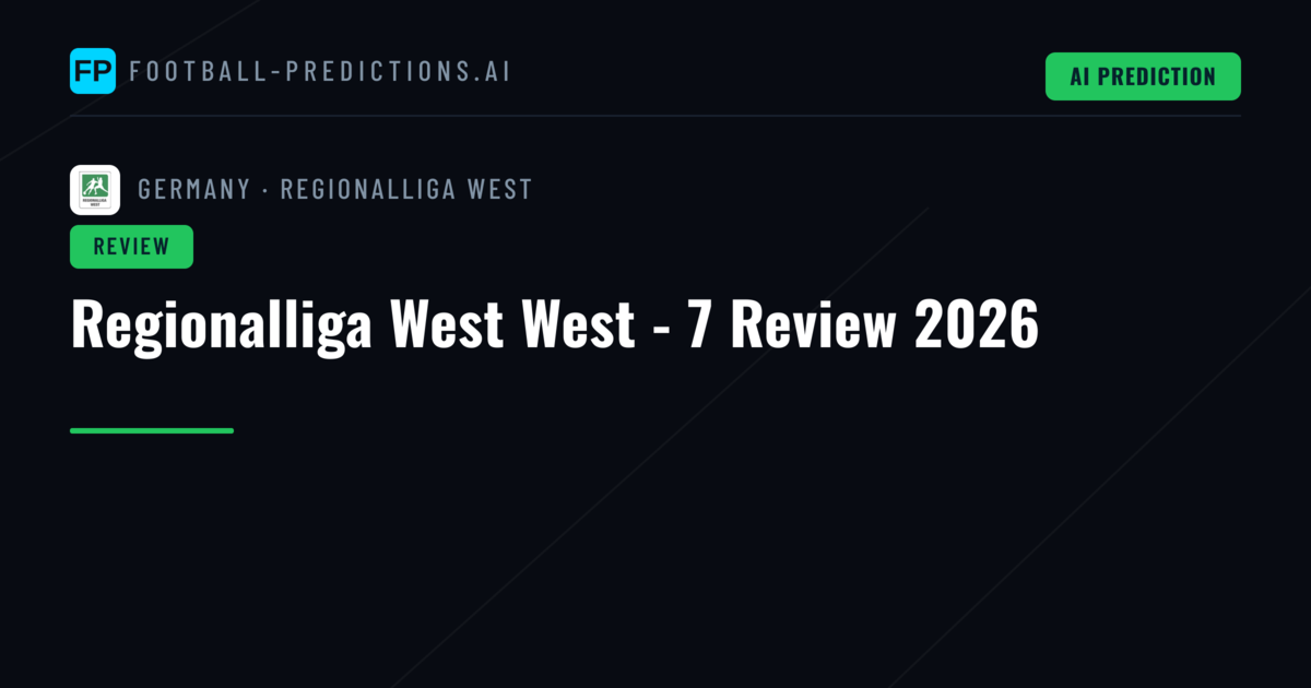 Regionalliga West West - 7 Review 2026