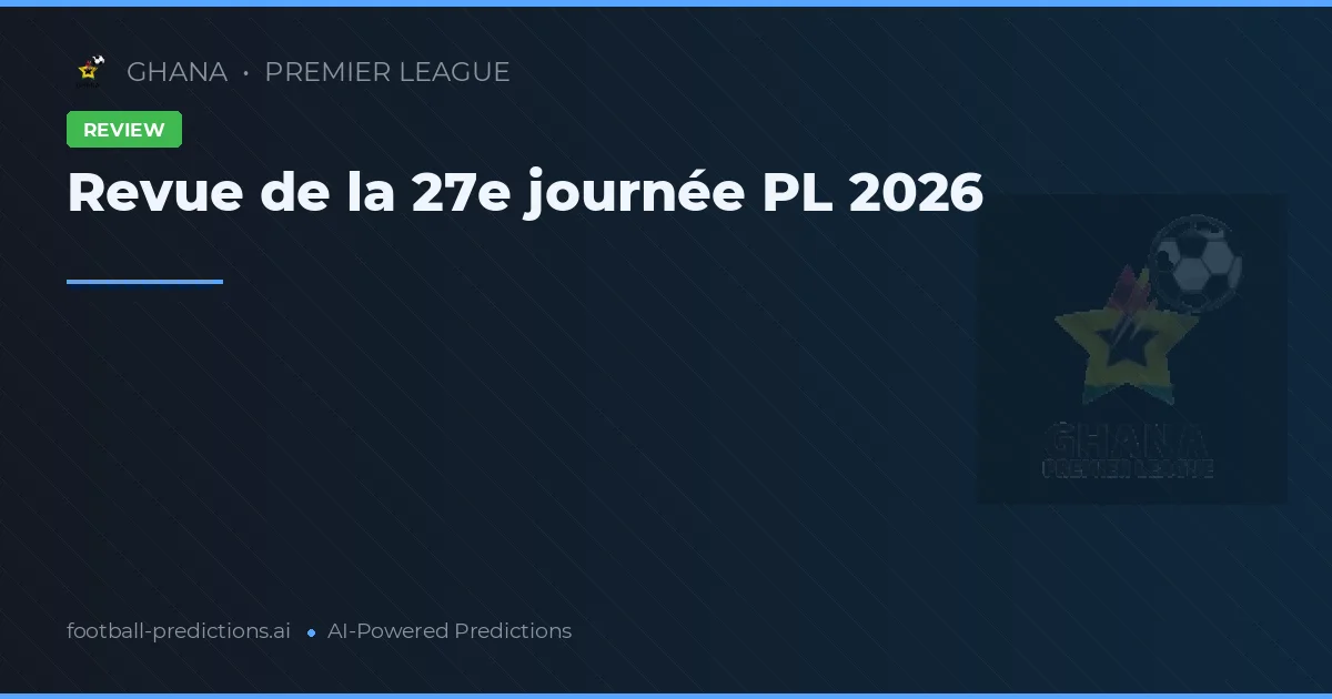 Revue de la 27e journée PL 2026