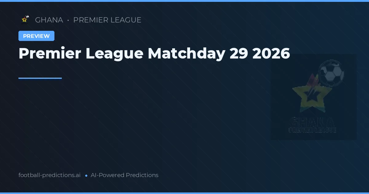 Premier League Matchday 29 2026