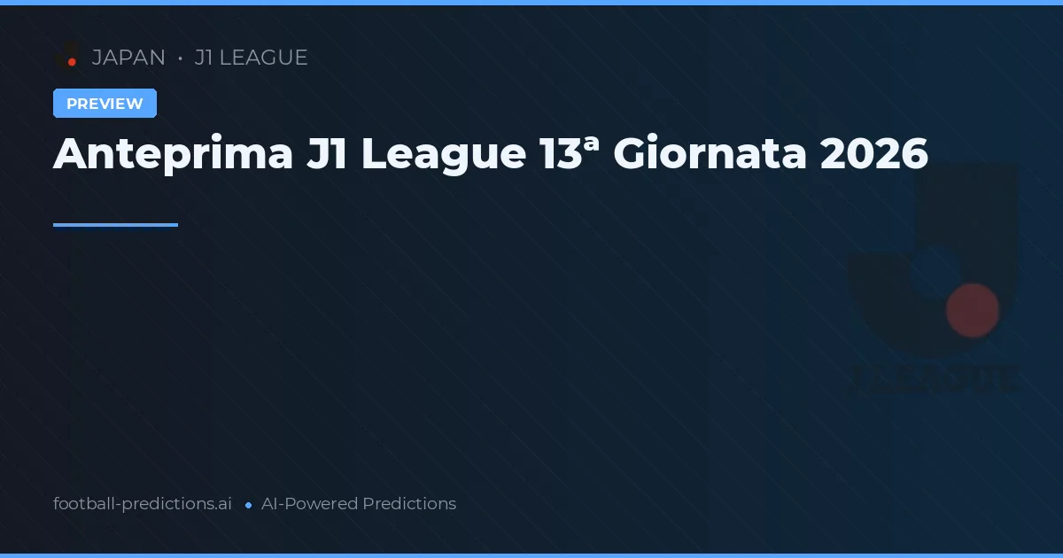 Anteprima J1 League 13ª Giornata 2026