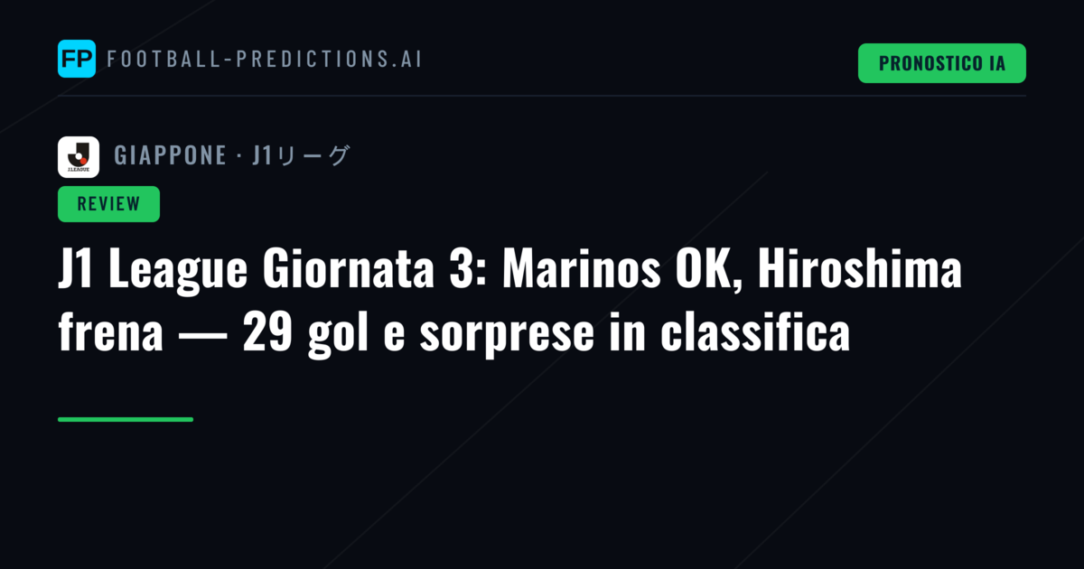 J1 League Giornata 3: Marinos OK, Hiroshima frena — 29 gol e sorprese in classifica