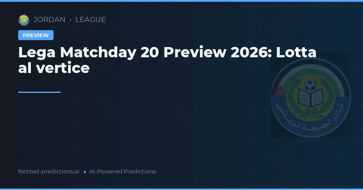 Lega Matchday 20 Preview 2026: Lotta al vertice