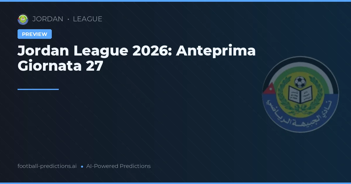 Jordan League 2026: Anteprima Giornata 27