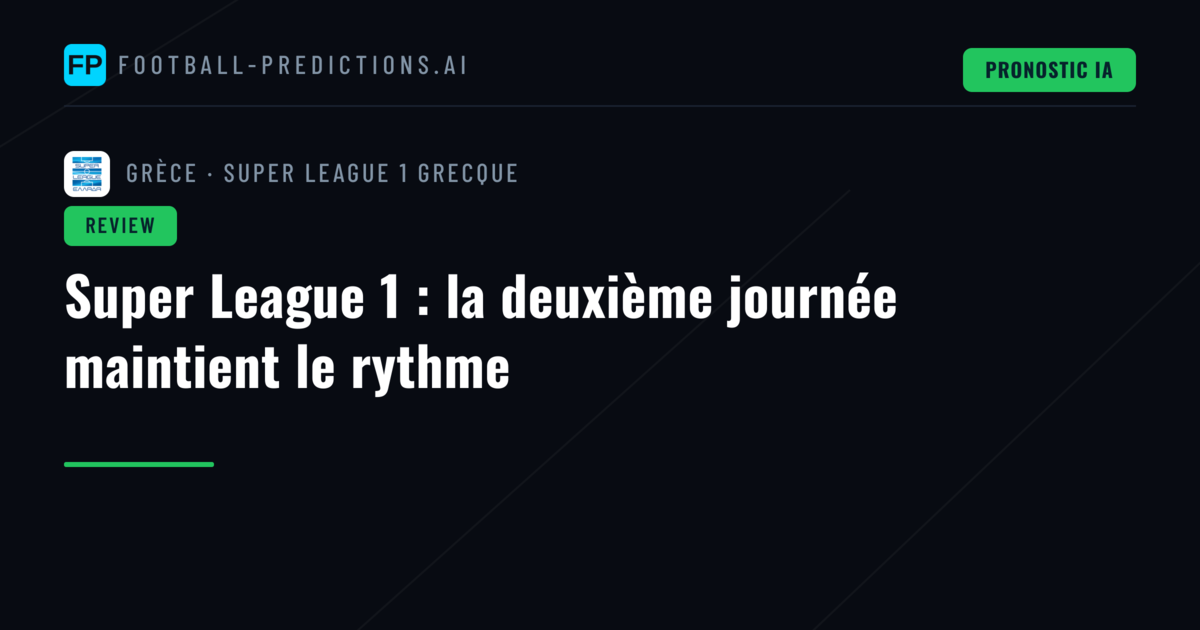 Super League 1 : la deuxième journée maintient le rythme