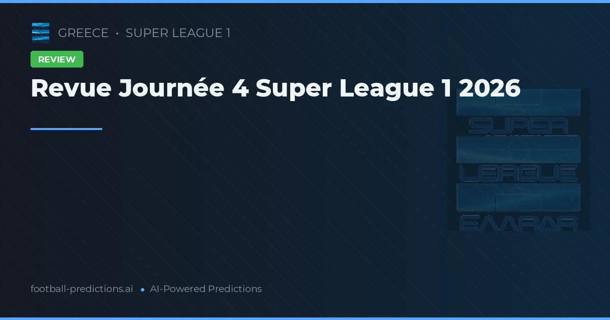 Revue Journée 4 Super League 1 2026