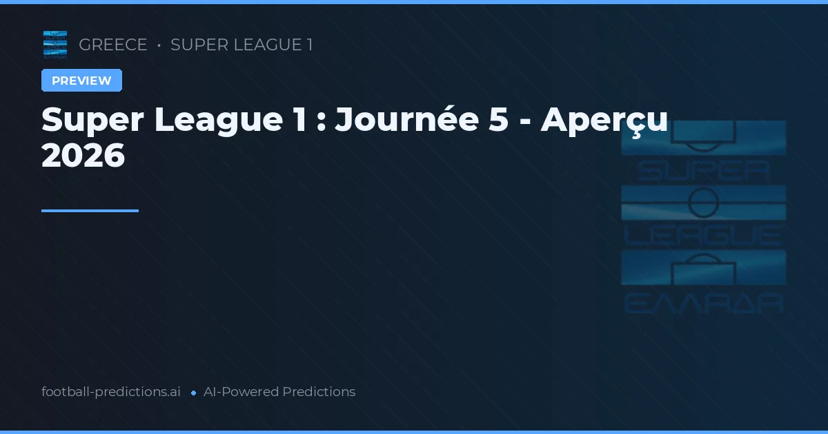 Super League 1 : Journée 5 - Aperçu 2026