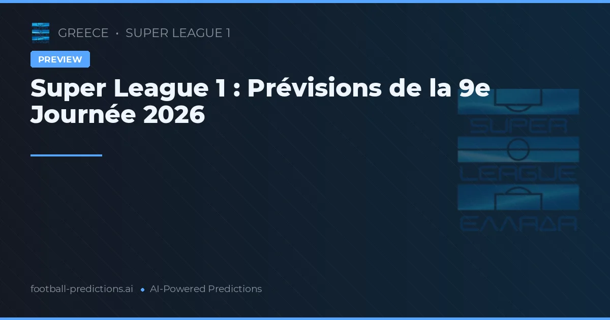 Super League 1 : Prévisions de la 9e Journée 2026