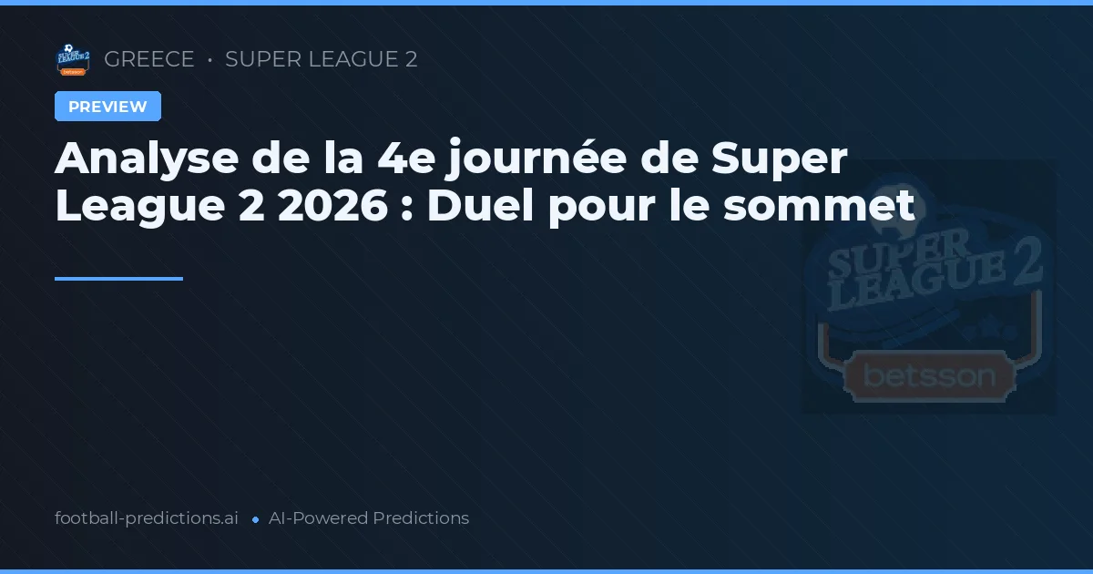 Analyse de la 4e journée de Super League 2 2026 : Duel pour le sommet