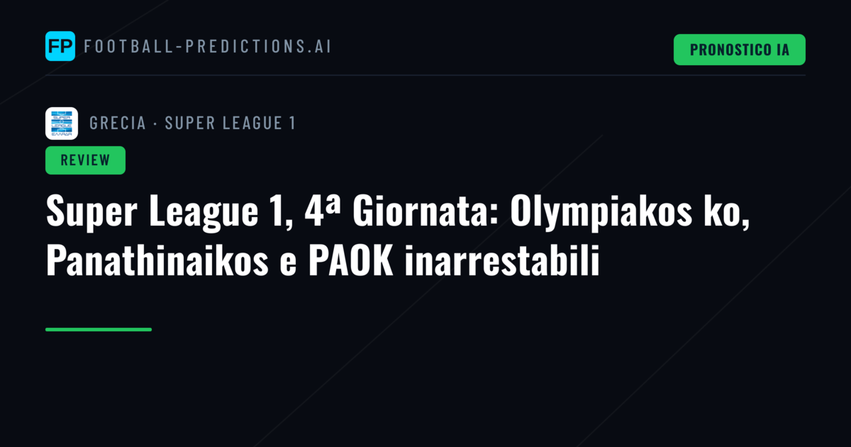 Super League 1, 4ª Giornata: Olympiakos ko, Panathinaikos e PAOK inarrestabili