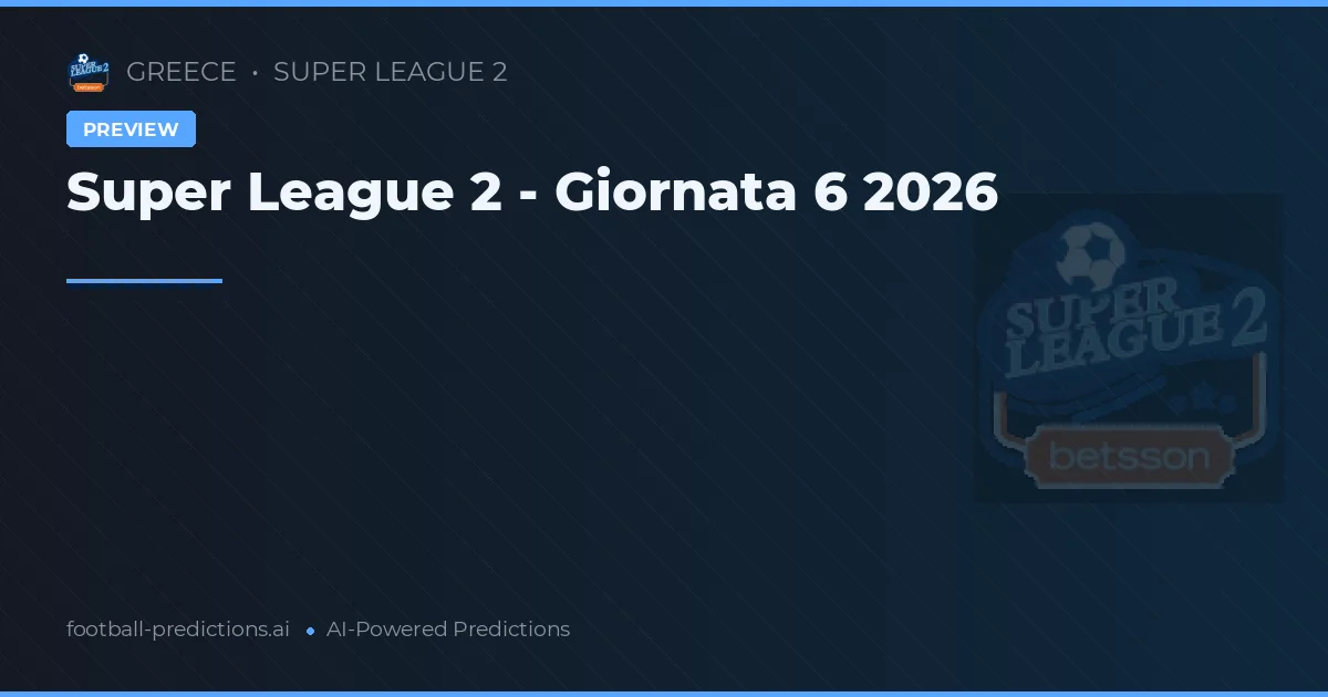 Super League 2 - Giornata 6 2026