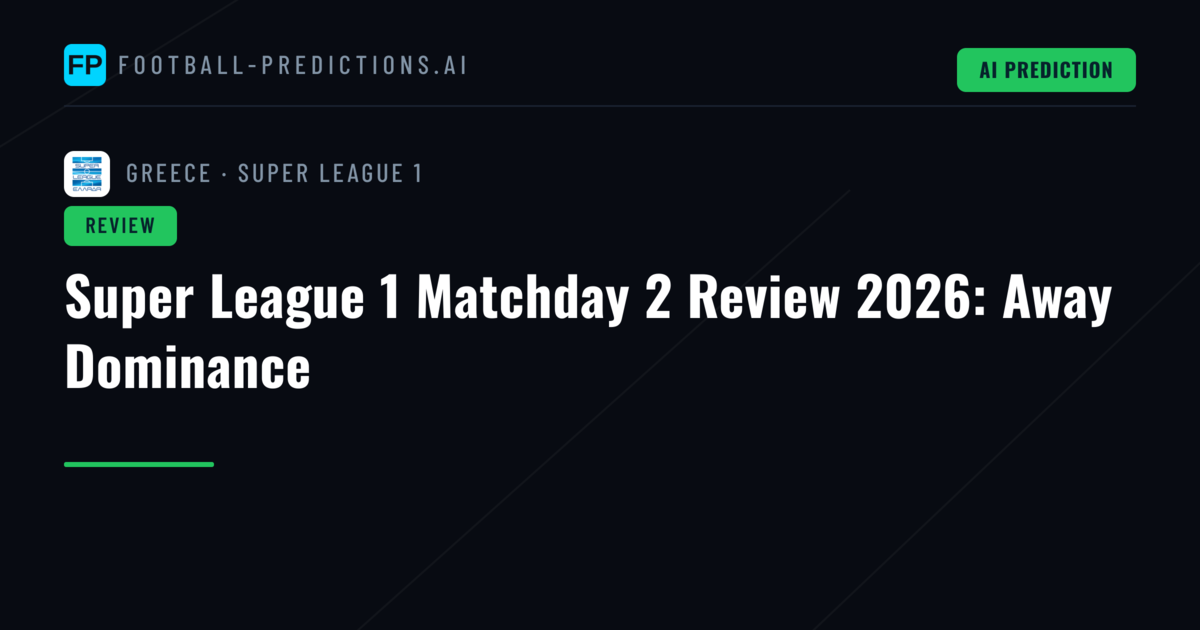 Super League 1 Matchday 2 Review 2026: Away Dominance