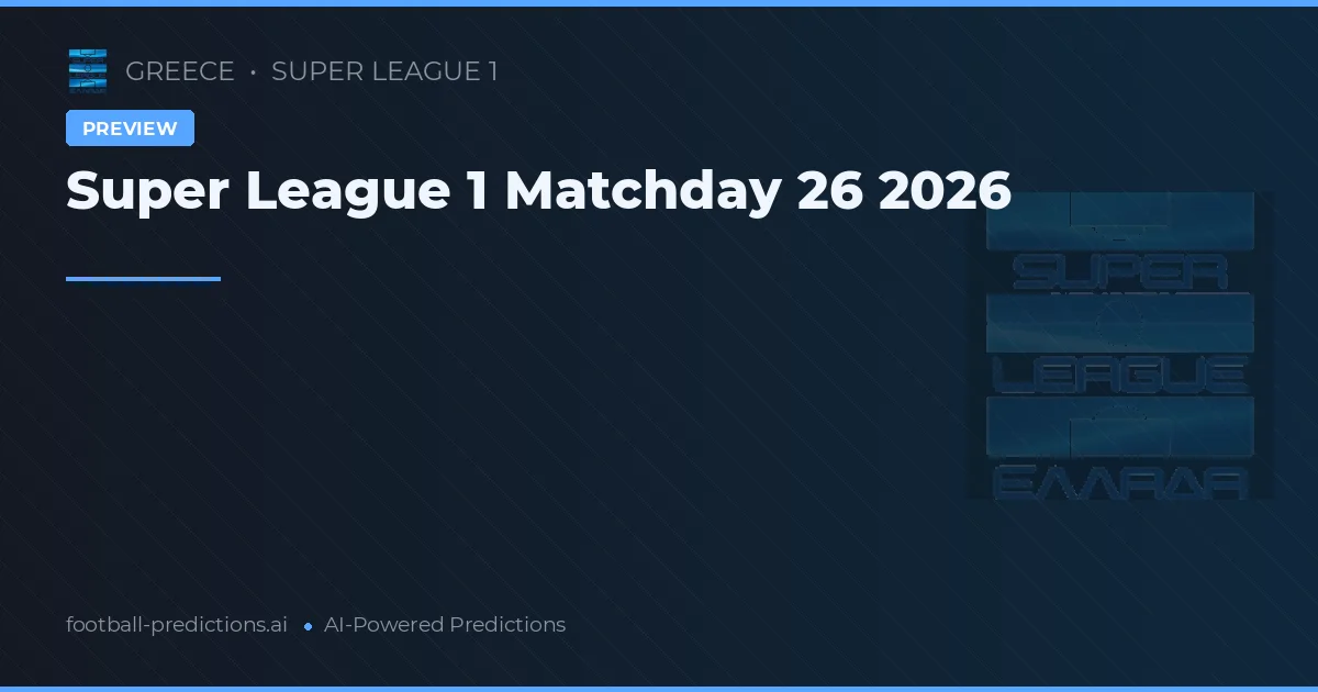 Super League 1 Matchday 26 2026