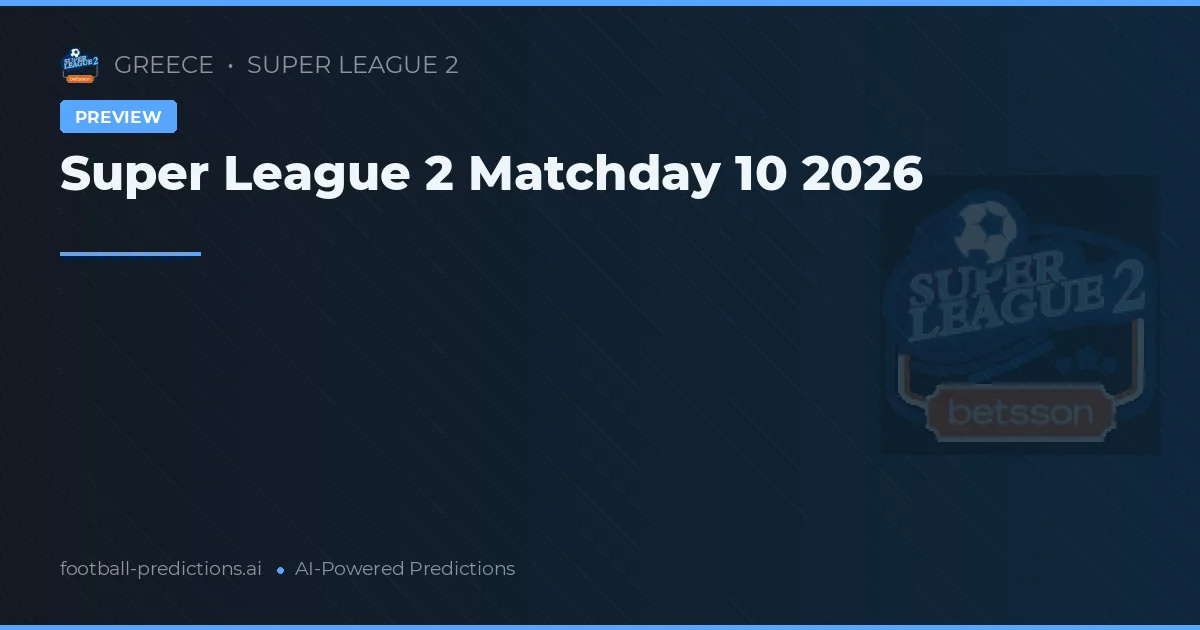 Super League 2 Matchday 10 2026