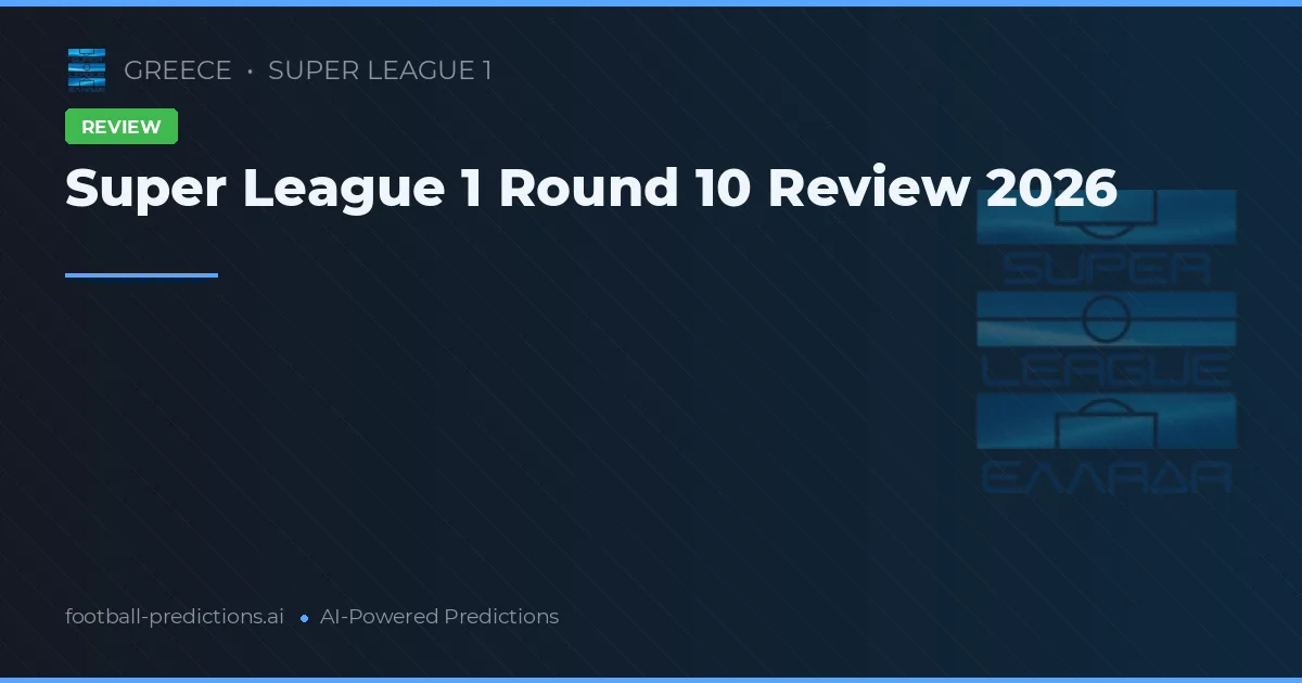 Super League 1 Round 10 Review 2026