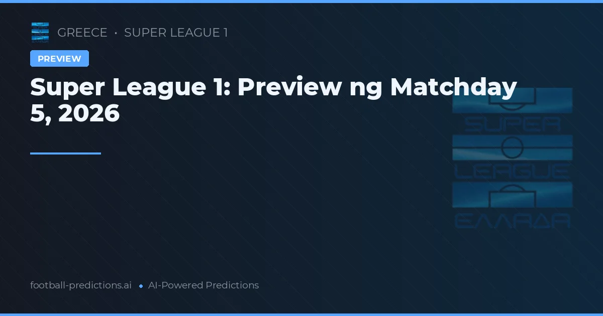 Super League 1: Preview ng Matchday 5, 2026