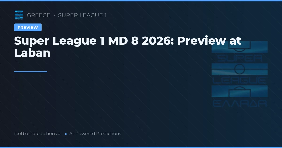 Super League 1 MD 8 2026: Preview at Laban