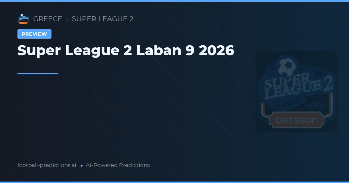 Super League 2 Laban 9 2026