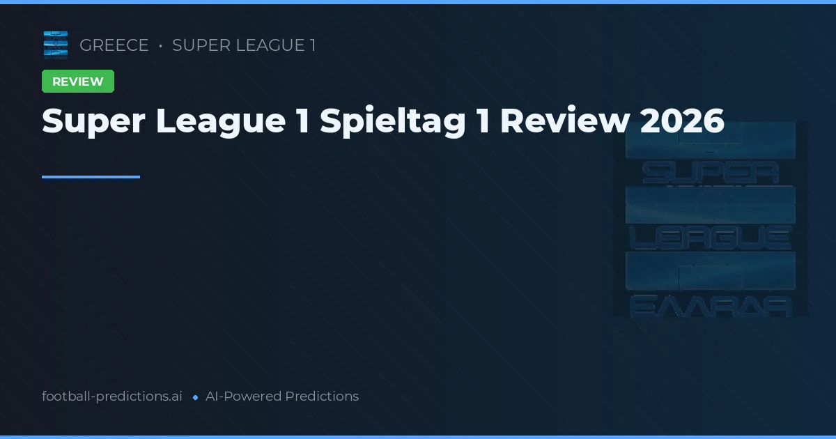 Super League 1 Spieltag 1 Review 2026