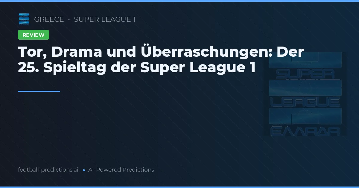 Tor, Drama und Überraschungen: Der 25. Spieltag der Super League 1