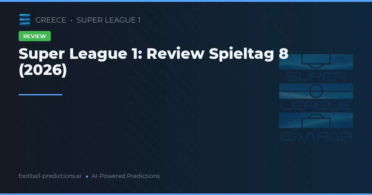 Super League 1: Review Spieltag 8 (2026)
