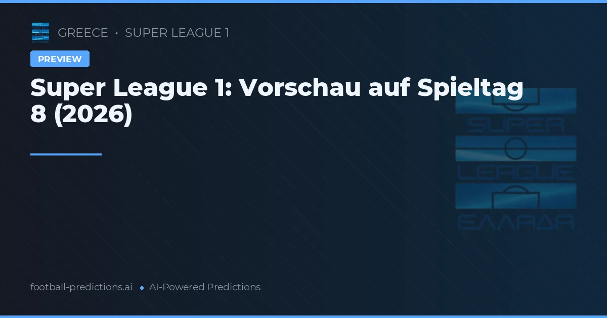 Super League 1: Vorschau auf Spieltag 8 (2026)