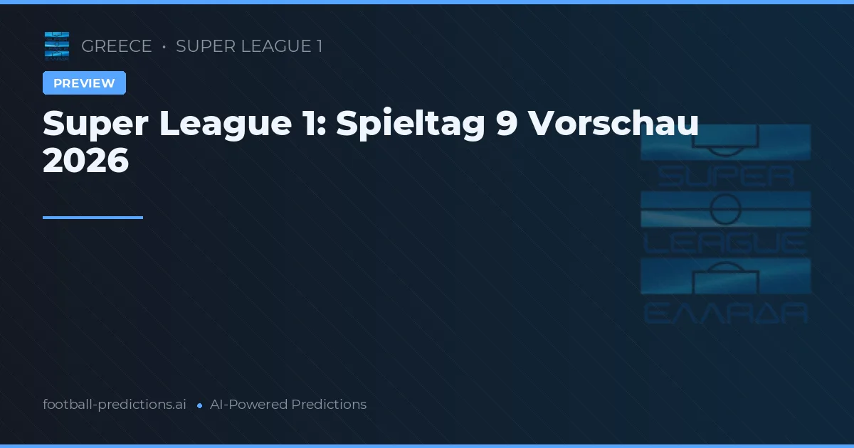 Super League 1: Spieltag 9 Vorschau 2026