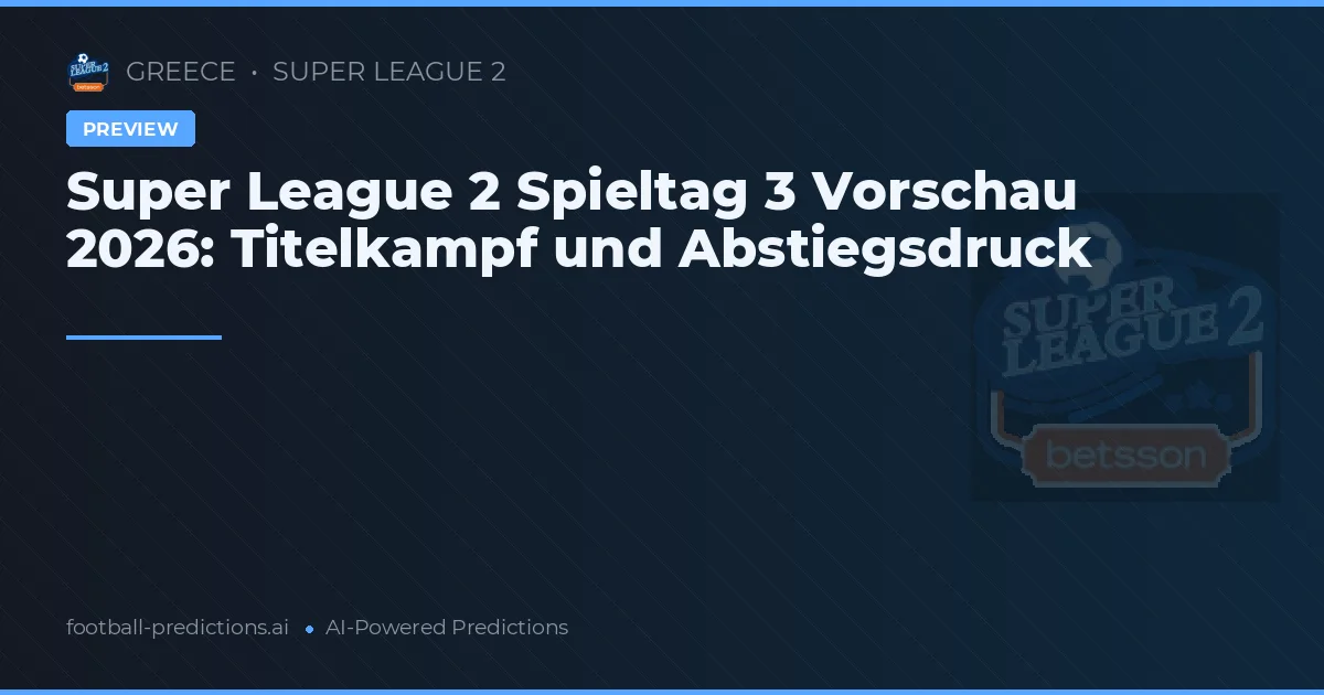 Super League 2 Spieltag 3 Vorschau 2026: Titelkampf und Abstiegsdruck