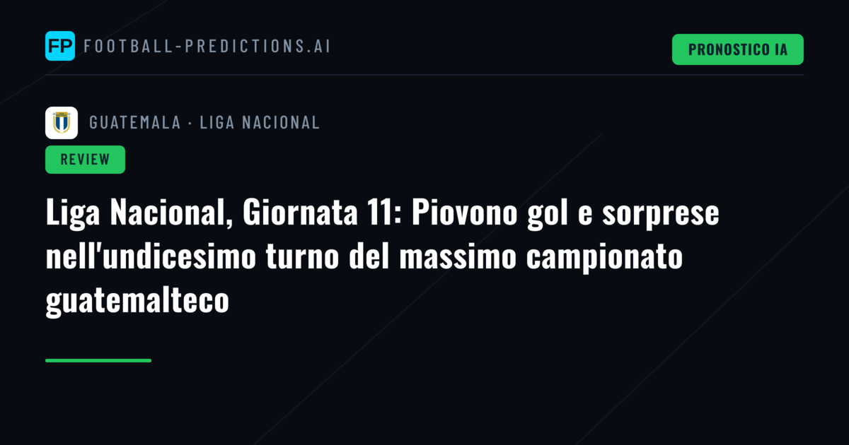 Liga Nacional, Giornata 11: Piovono gol e sorprese nell'undicesimo turno del massimo campionato guatemalteco