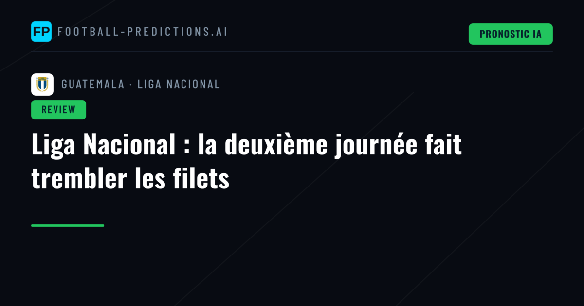 Liga Nacional : la deuxième journée fait trembler les filets