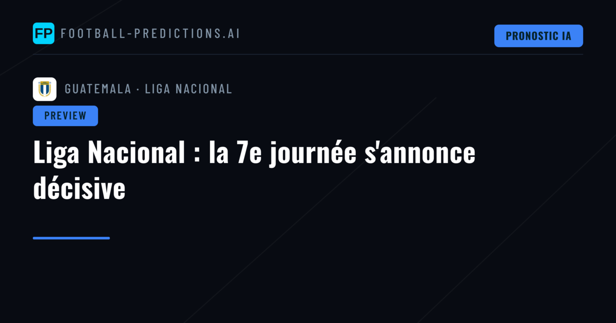 Liga Nacional : la 7e journée s'annonce décisive