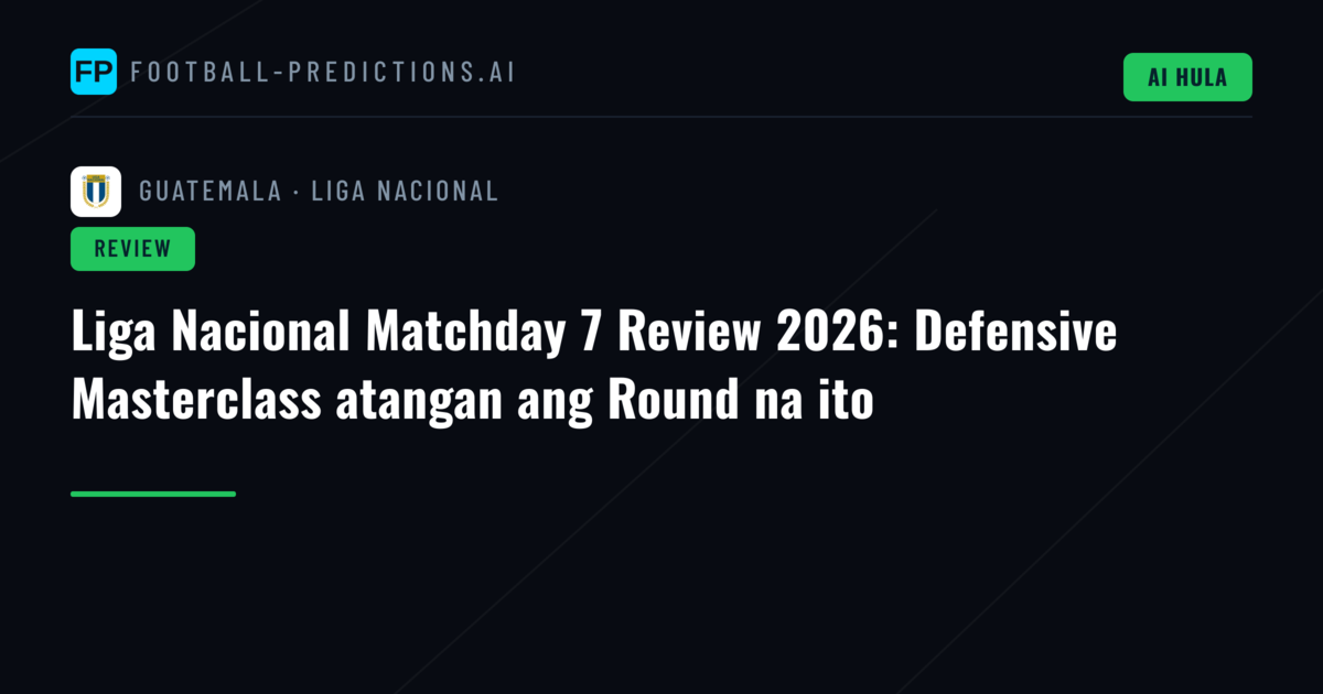 Liga Nacional Matchday 7 Review 2026: Defensive Masterclass atangan ang Round na ito