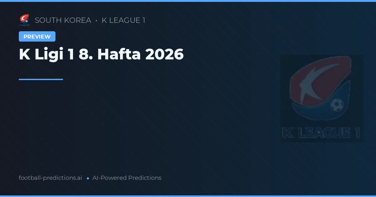 K Ligi 1 8. Hafta 2026