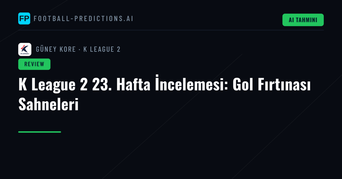 K League 2 23. Hafta İncelemesi: Gol Fırtınası Sahneleri