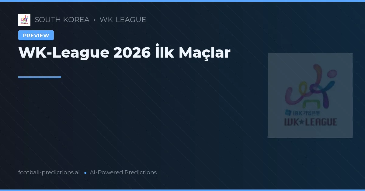 WK-League 2026 İlk Maçlar