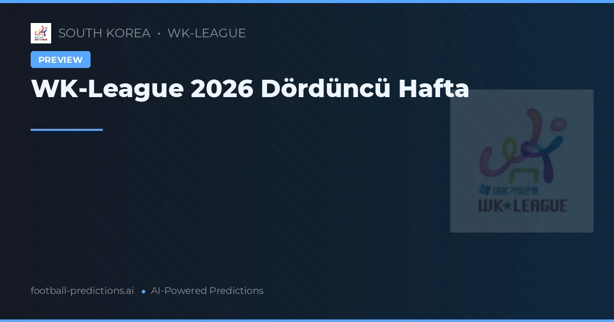 WK-League 2026 Dördüncü Hafta
