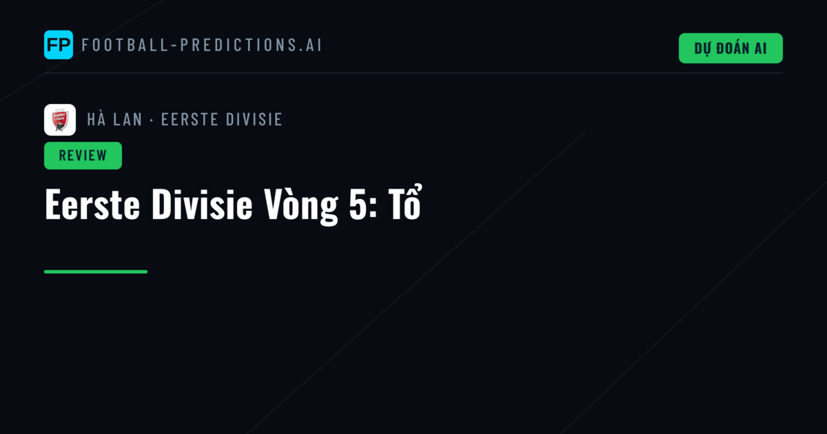 Eerste Divisie Vòng 5: Tổ