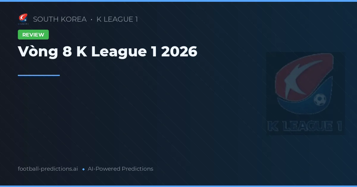 Vòng 8 K League 1 2026