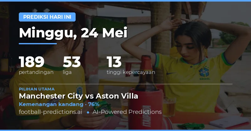 Prediksi Bola Hari Ini 24 May 2026