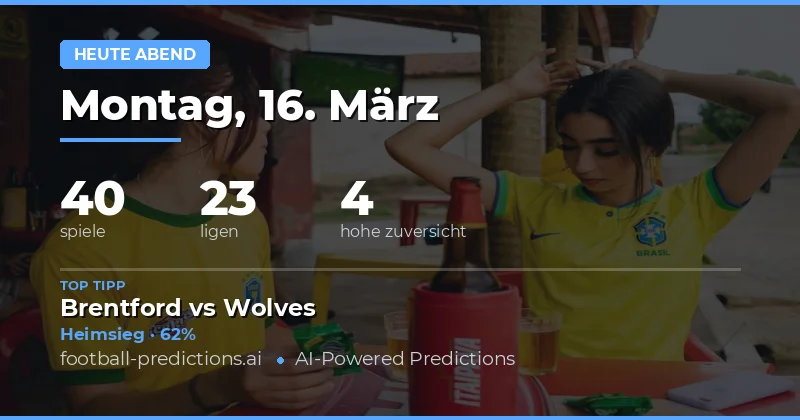 Fußball-Vorhersagen Heute Abend 16 März 2026: beste Wetten