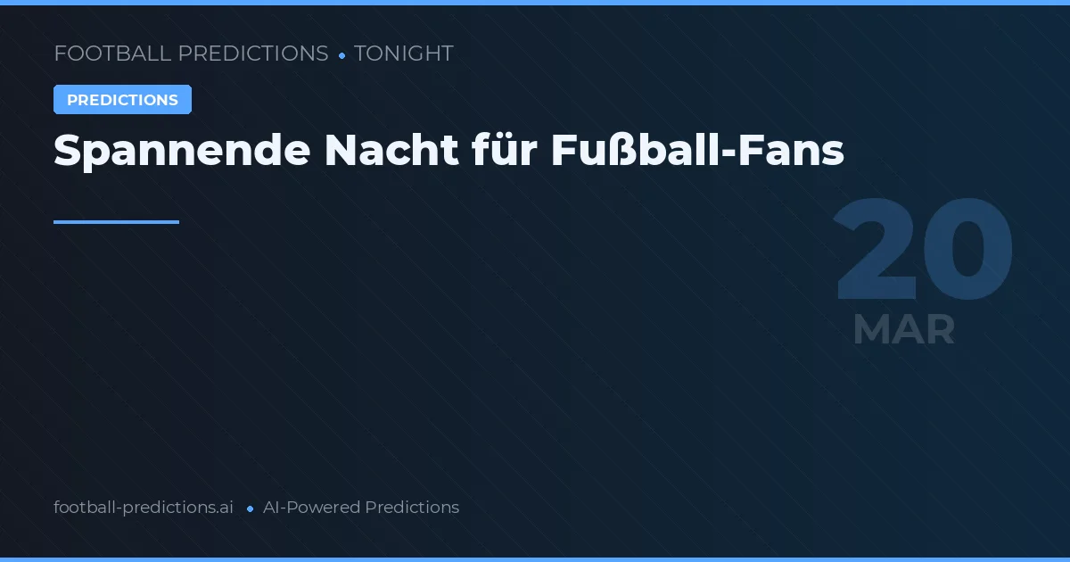 Spannende Nacht für Fußball-Fans