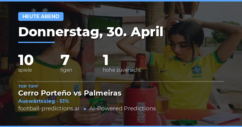 Vorschau auf die Fußball-Spiele am 30. April 2026