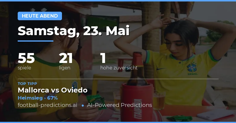 Fußball-Vorhersagen für den 23. Mai 2026