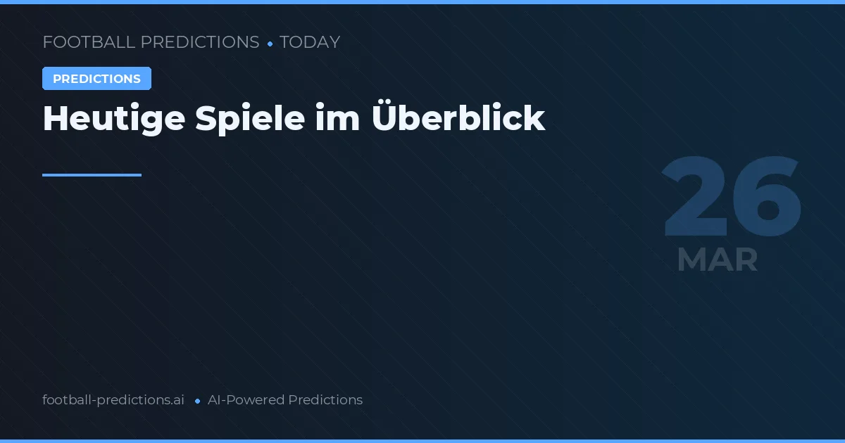 Heutige Spiele im Überblick