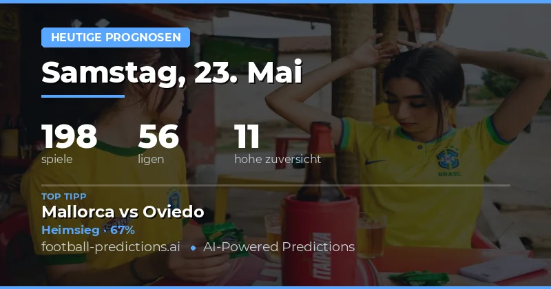 Fußball-Vorhersagen für den 23. Mai 2026