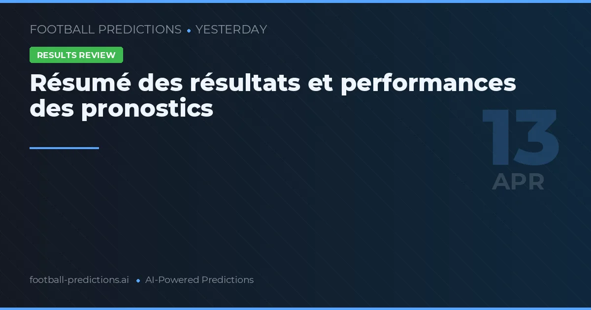 Résumé des résultats et performances des pronostics