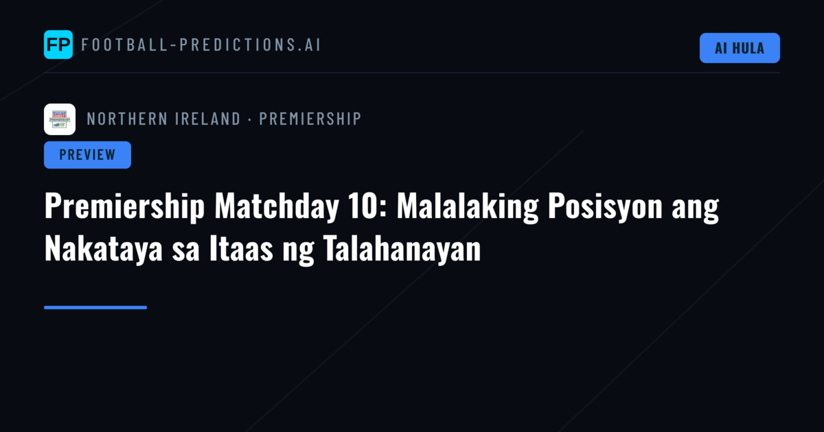 Premiership Matchday 10: Malalaking Posisyon ang Nakataya sa Itaas ng Talahanayan