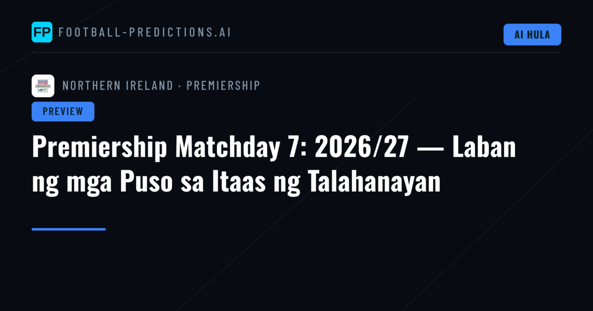 Premiership Matchday 7: 2026/27 — Laban ng mga Puso sa Itaas ng Talahanayan
